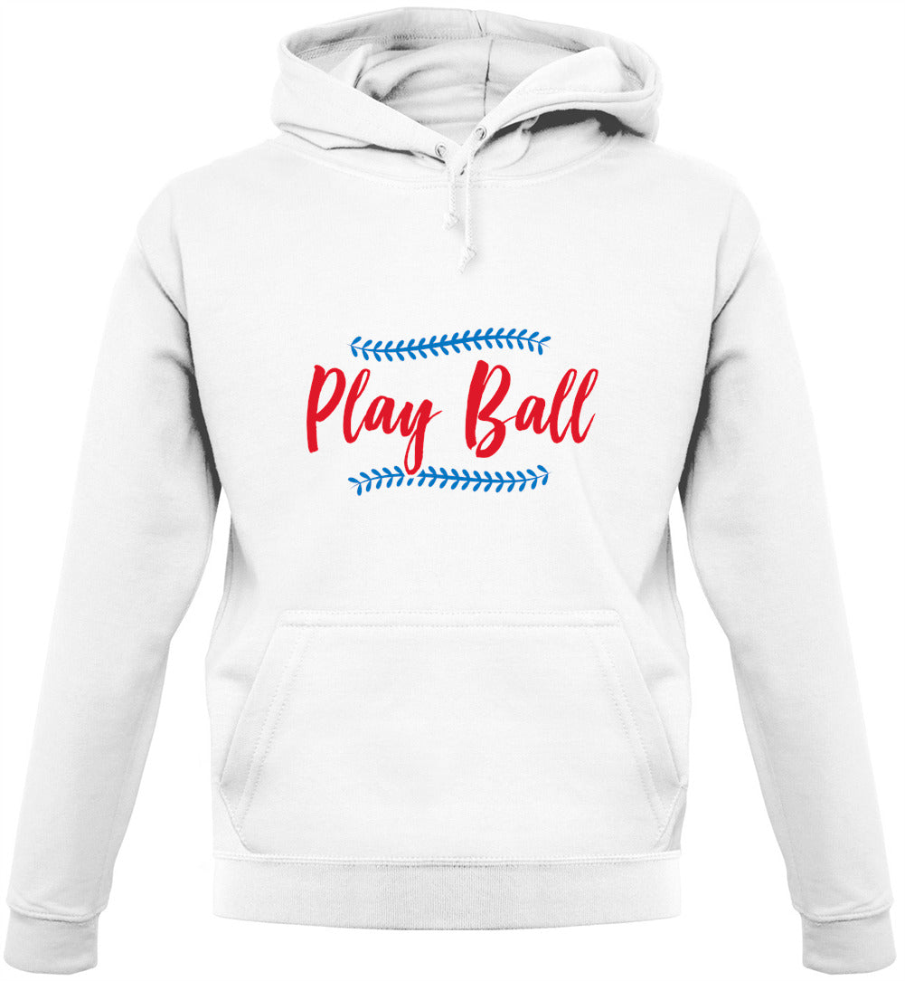 Play Ball Unisex Hoodie Play Ball Unisex Hoodie