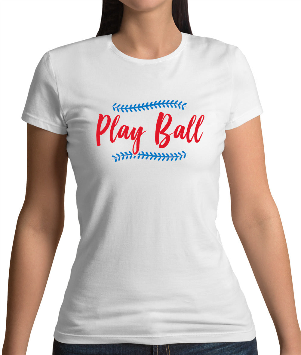 Play Ball Womens T-Shirt Play Ball Womens T-Shirt