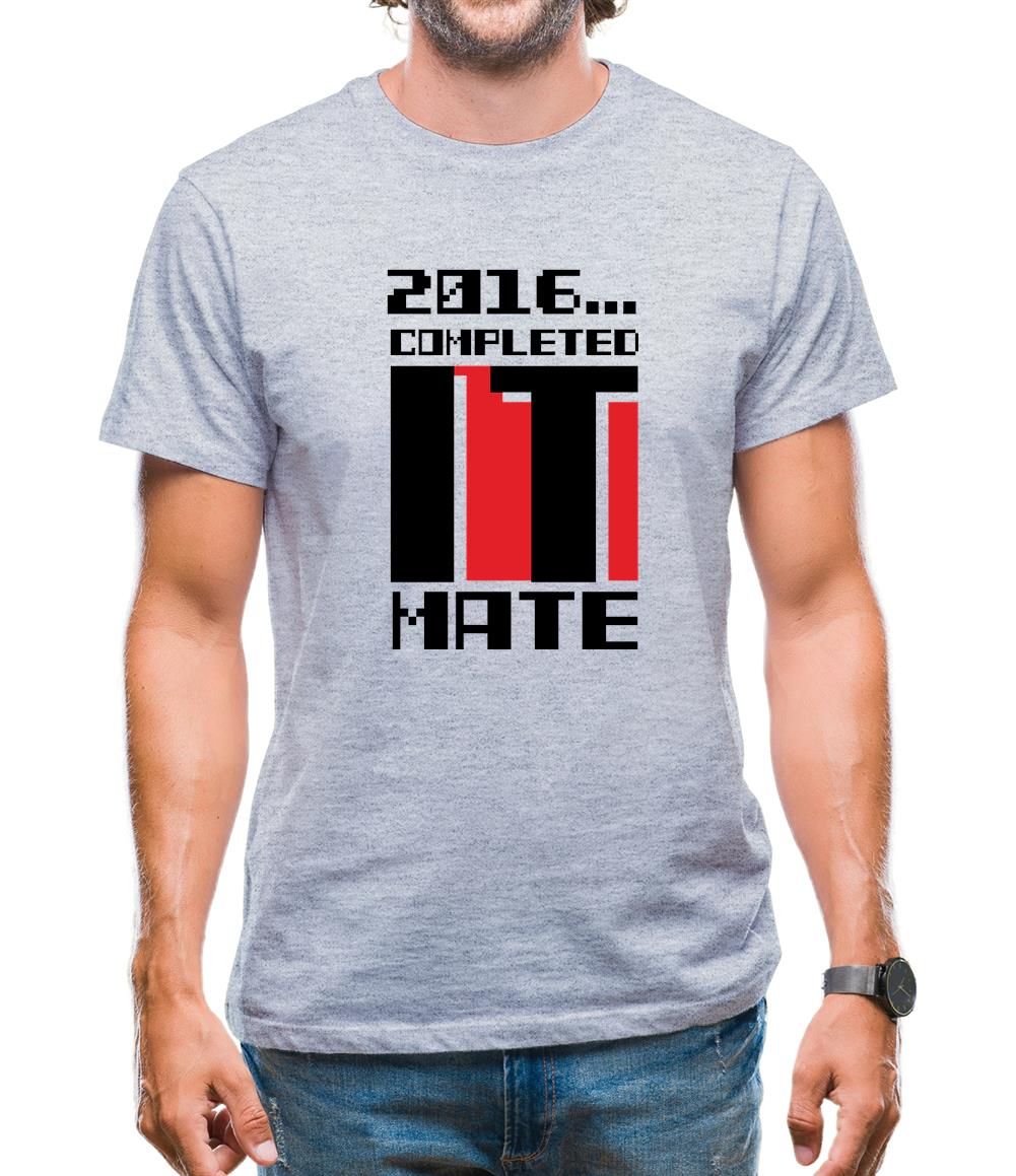 2016 Completed It Mate Mens T-Shirt 2016 Completed It Mate Mens T-Shirt