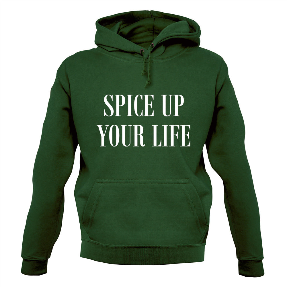 Spice Up Your Life Unisex Hoodie Spice Up Your Life Unisex Hoodie