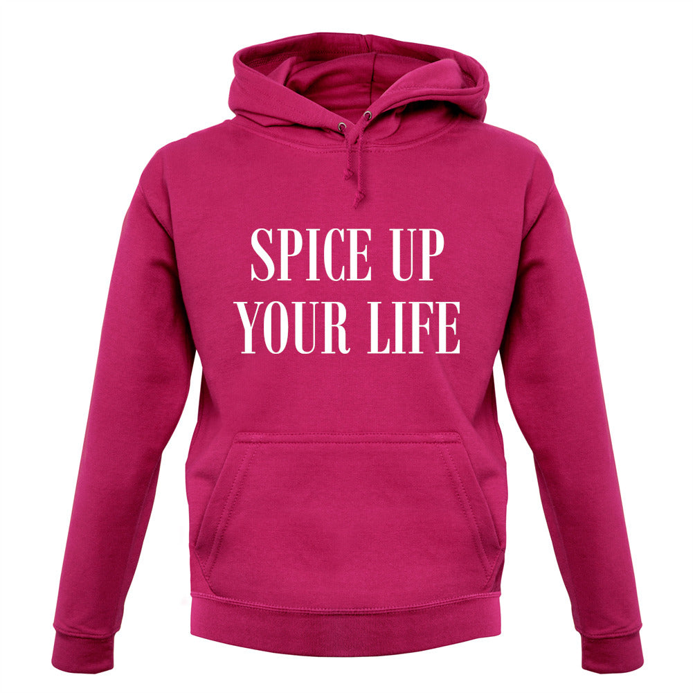 Spice Up Your Life Unisex Hoodie Spice Up Your Life Unisex Hoodie