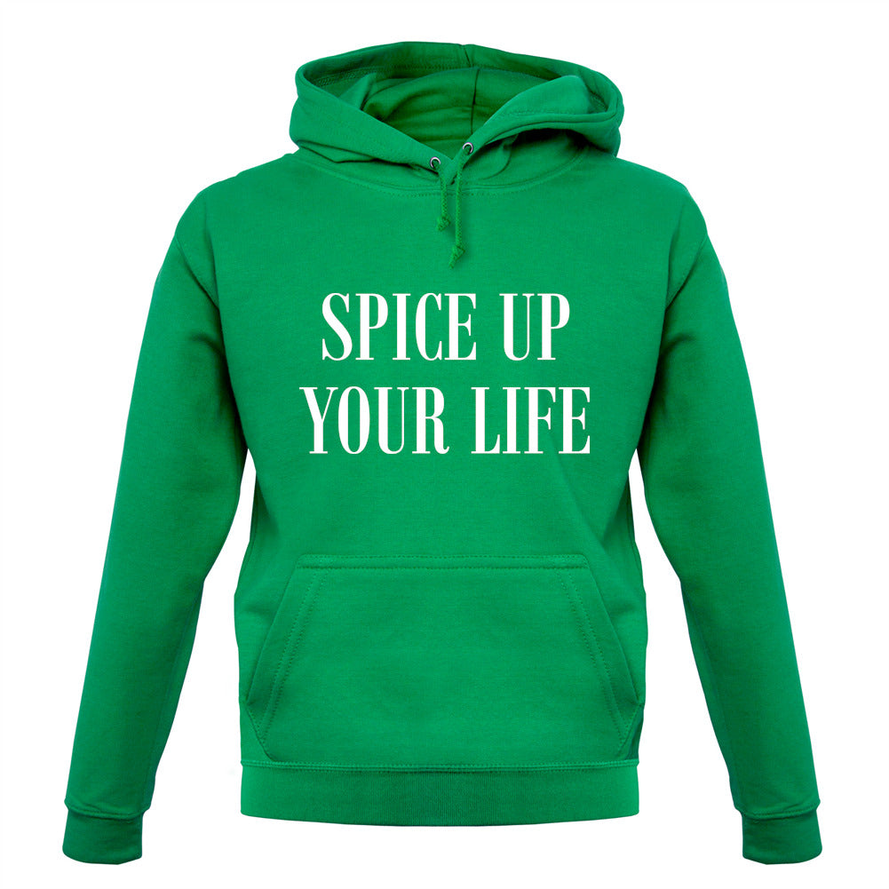 Spice Up Your Life Unisex Hoodie Spice Up Your Life Unisex Hoodie