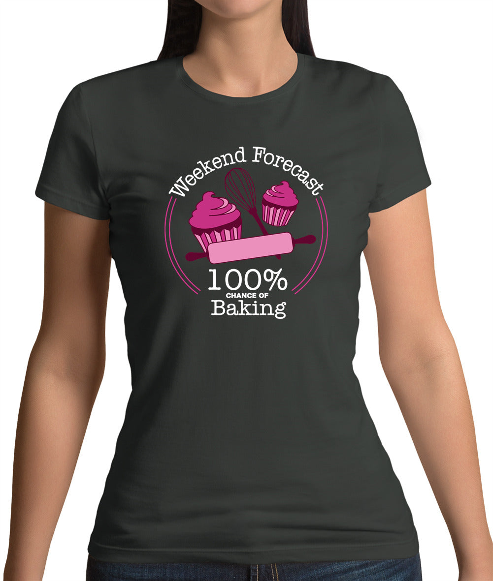 Weekend Forecast - Baking Womens T-Shirt Weekend Forecast - Baking Womens T-Shirt