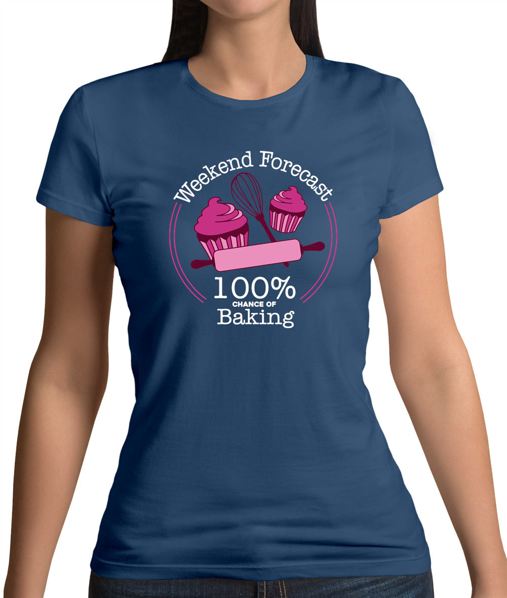 Weekend Forecast - Baking Womens T-Shirt Weekend Forecast - Baking Womens T-Shirt