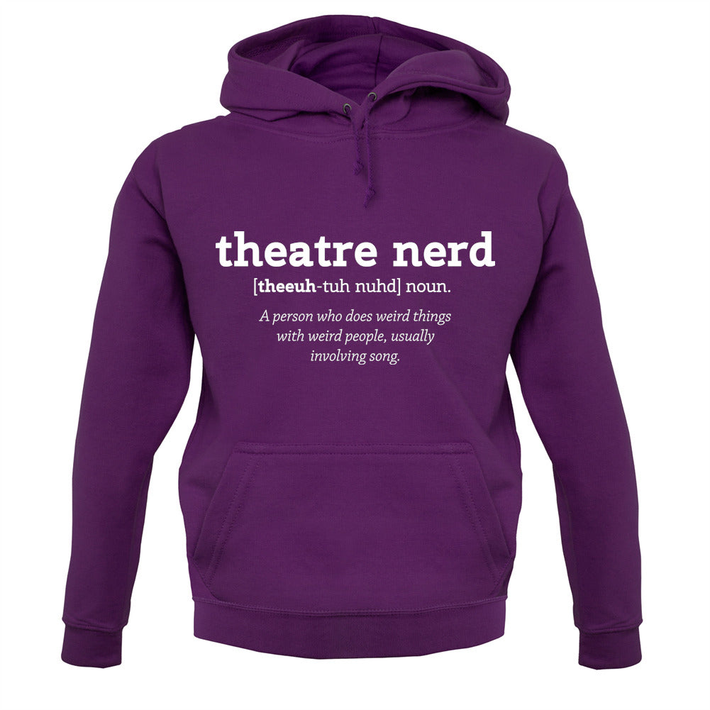 Theatre Nerd Definition Unisex Hoodie Theatre Nerd Definition Unisex Hoodie