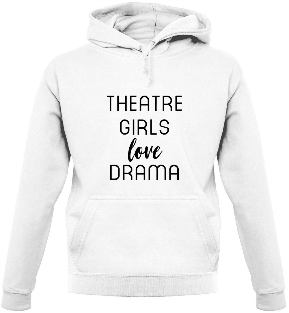 Theatre Girls Love Drama Unisex Hoodie Theatre Girls Love Drama Unisex Hoodie