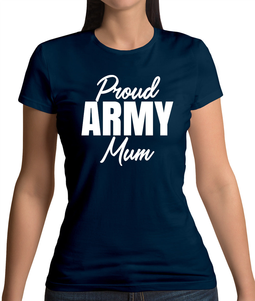 Proud Army Mum Womens T-Shirt Proud Army Mum Womens T-Shirt
