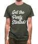 Get The Party Started Mens T-Shirt Get The Party Started Mens T-Shirt