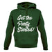 Get The Party Started Unisex Hoodie Get The Party Started Unisex Hoodie
