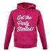 Get The Party Started Unisex Hoodie Get The Party Started Unisex Hoodie