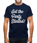 Get The Party Started Mens T-Shirt Get The Party Started Mens T-Shirt