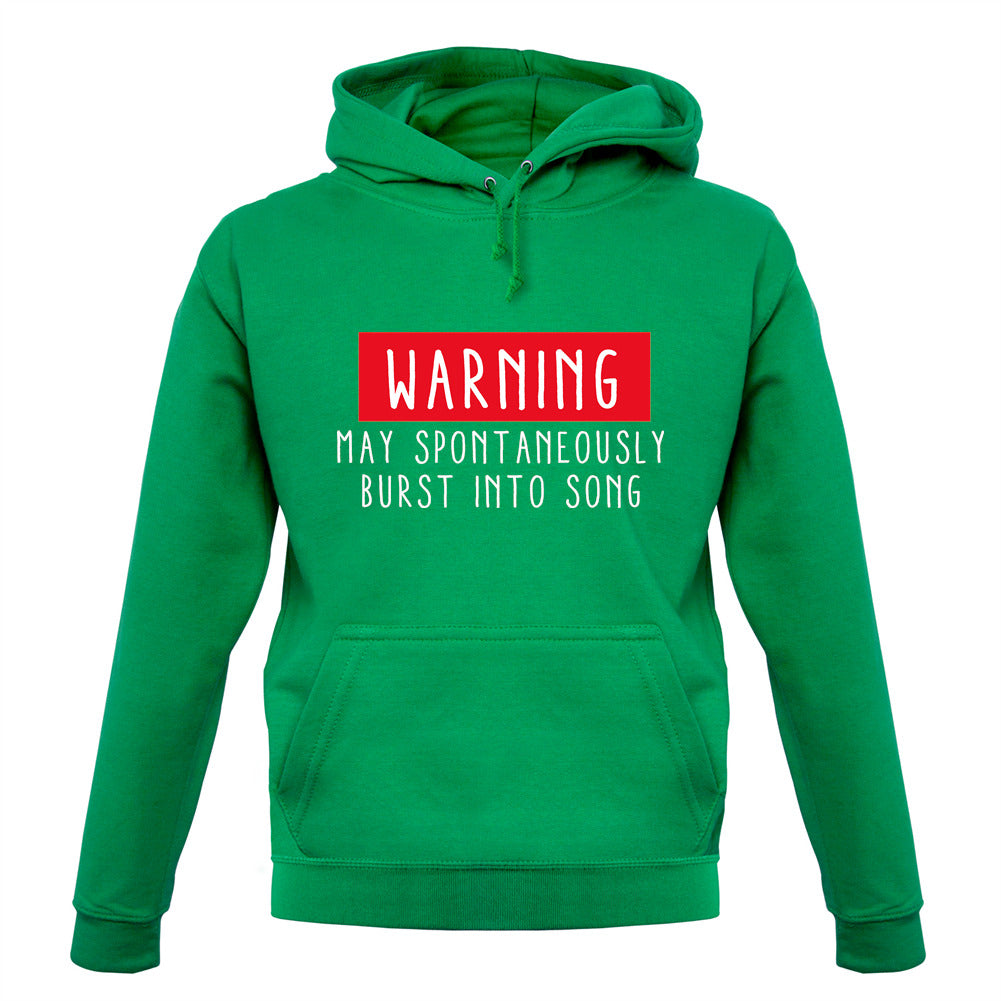 Warning May Spontaneously Burst Into Song Unisex Hoodie Warning May Spontaneously Burst Into Song Unisex Hoodie
