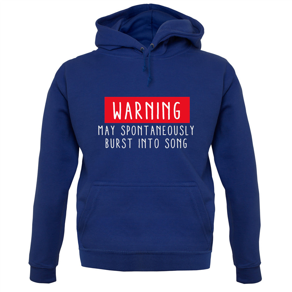 Warning May Spontaneously Burst Into Song Unisex Hoodie Warning May Spontaneously Burst Into Song Unisex Hoodie