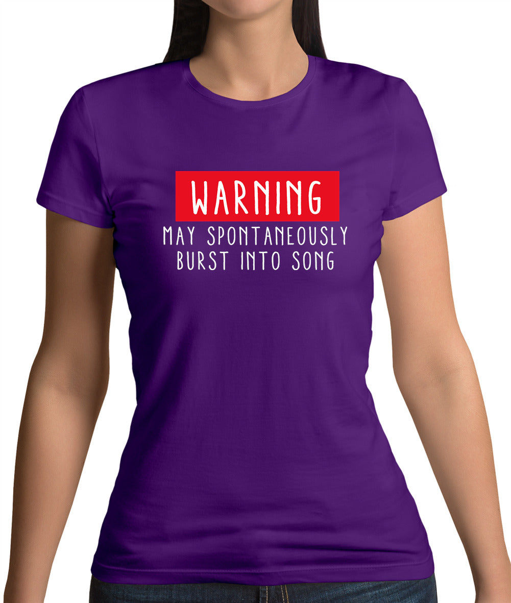 Warning May Spontaneously Burst Into Song Womens T-Shirt Warning May Spontaneously Burst Into Song Womens T-Shirt