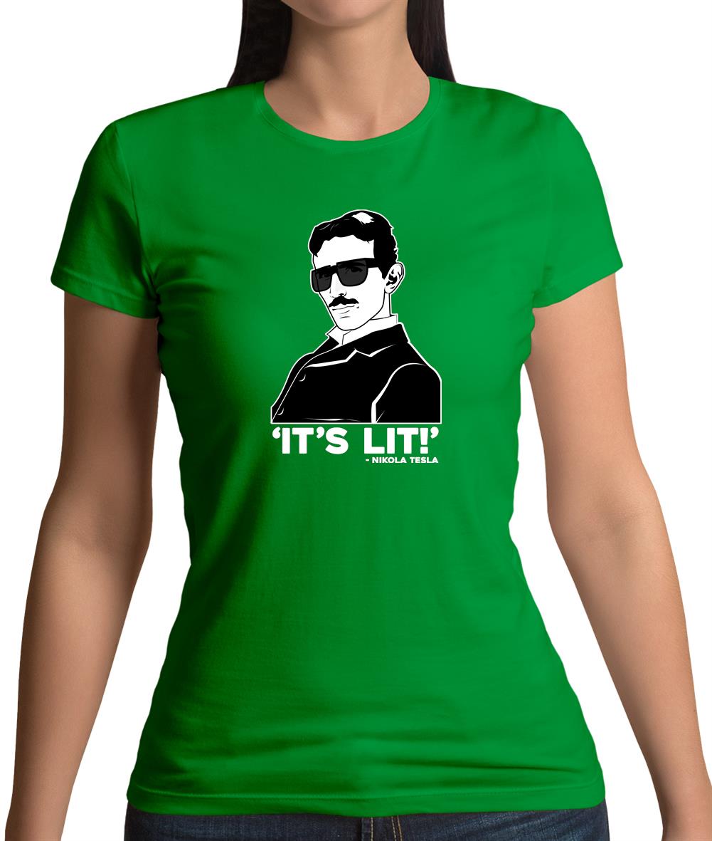 Nikola Tesla It's Lit Womens T-Shirt Nikola Tesla It's Lit Womens T-Shirt