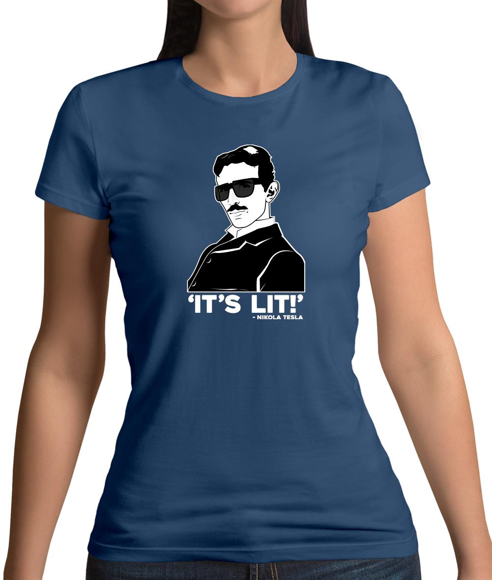 Nikola Tesla It's Lit Womens T-Shirt Nikola Tesla It's Lit Womens T-Shirt