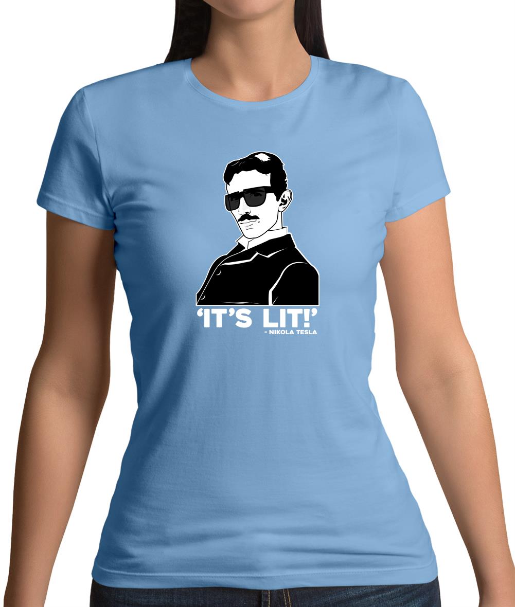 Nikola Tesla It's Lit Womens T-Shirt Nikola Tesla It's Lit Womens T-Shirt