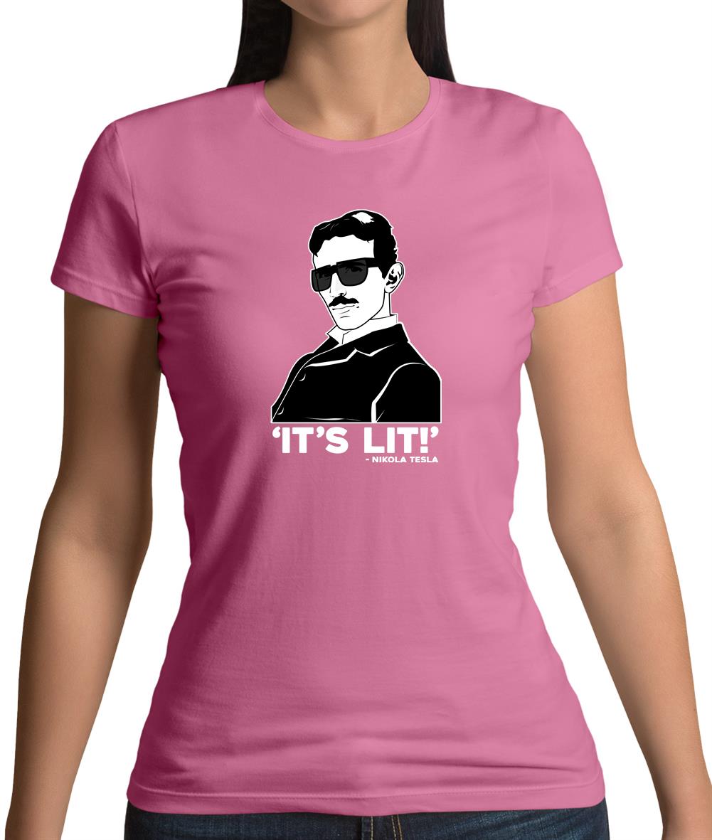 Nikola Tesla It's Lit Womens T-Shirt Nikola Tesla It's Lit Womens T-Shirt