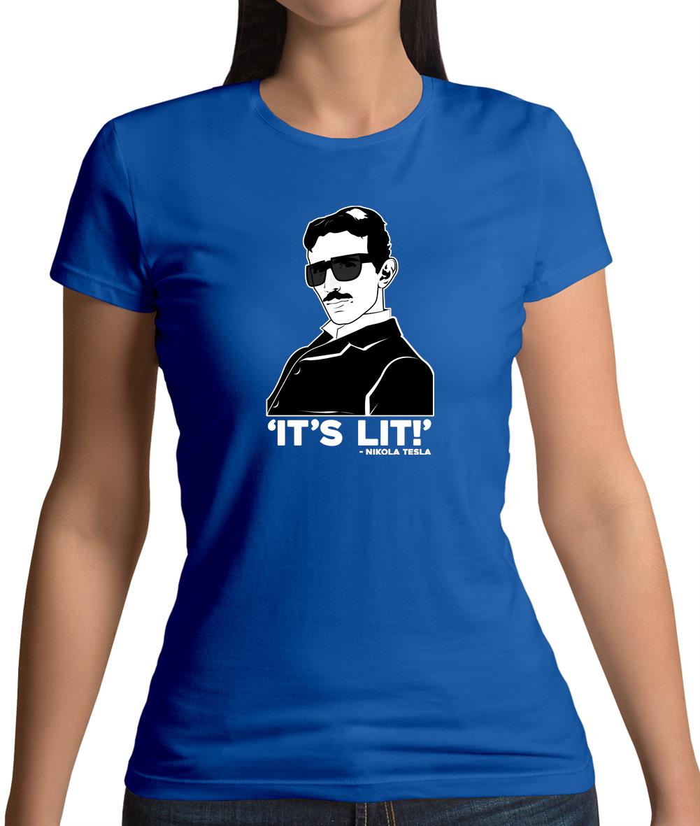 Nikola Tesla It's Lit Womens T-Shirt Nikola Tesla It's Lit Womens T-Shirt