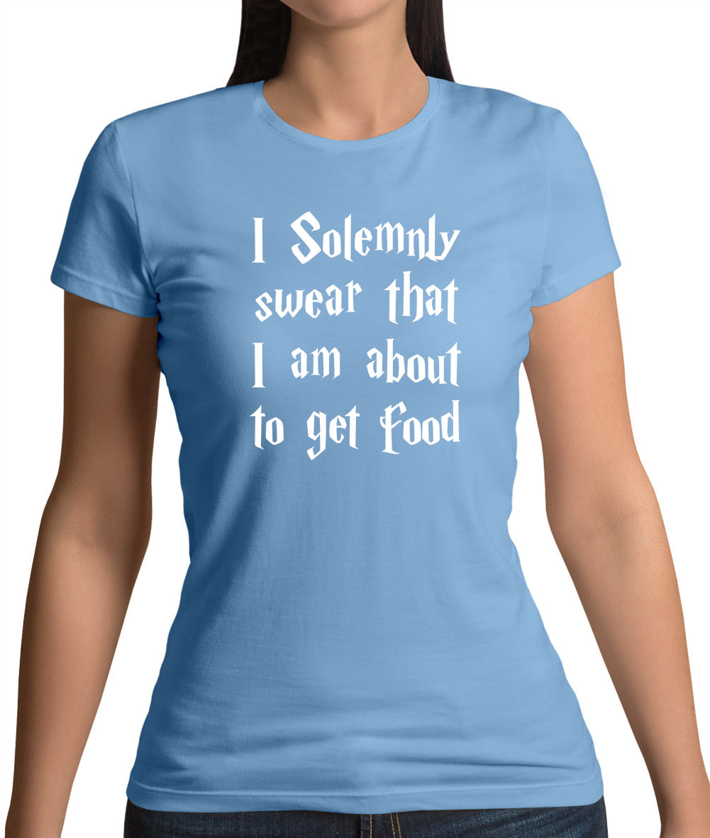 I Solemnly Swear That I Am About To Get Food Womens T-Shirt I Solemnly Swear That I Am About To Get Food Womens T-Shirt