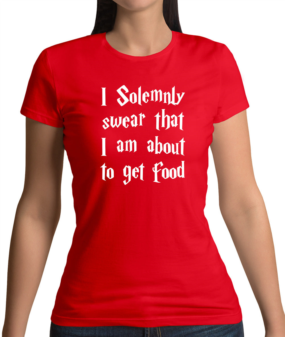I Solemnly Swear That I Am About To Get Food Womens T-Shirt I Solemnly Swear That I Am About To Get Food Womens T-Shirt