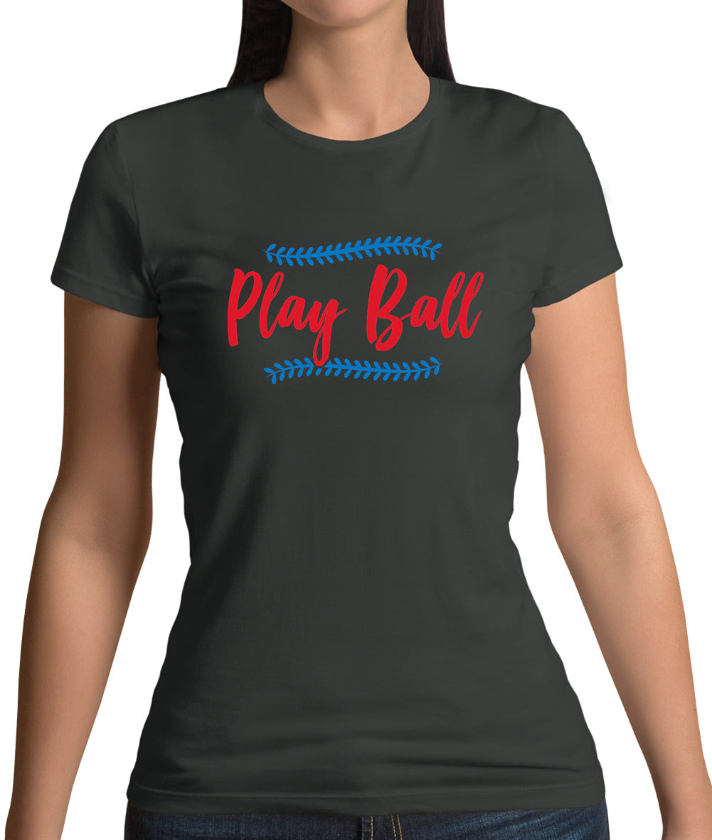 Play Ball Womens T-Shirt Play Ball Womens T-Shirt