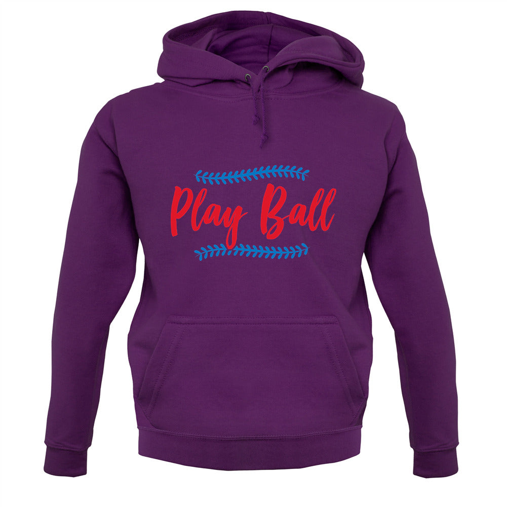 Play Ball Unisex Hoodie Play Ball Unisex Hoodie