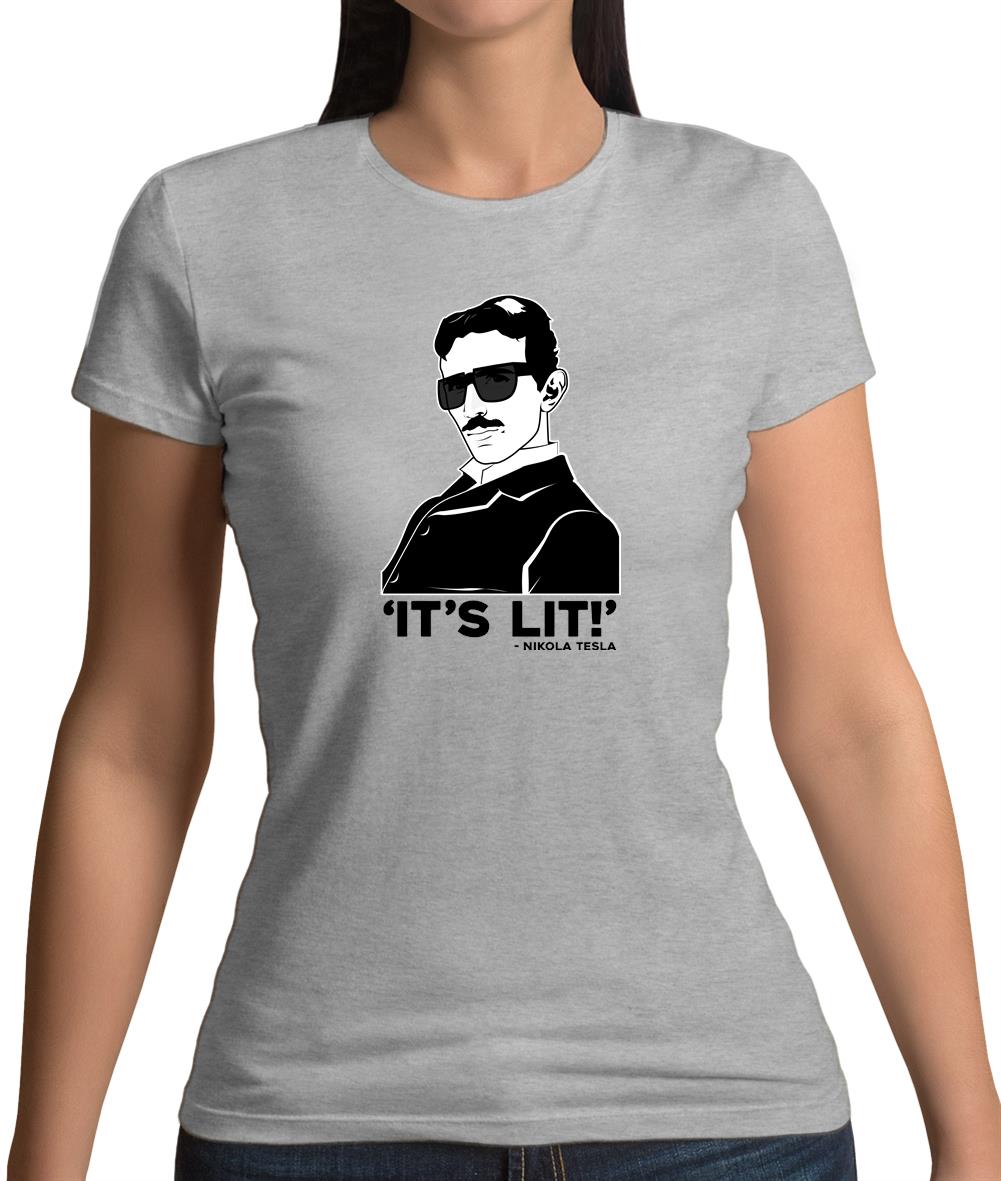 Nikola Tesla It's Lit Womens T-Shirt Nikola Tesla It's Lit Womens T-Shirt