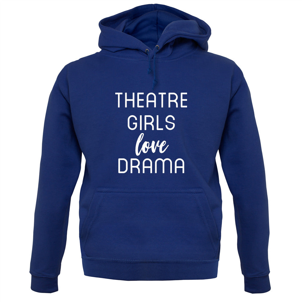 Theatre Girls Love Drama Unisex Hoodie Theatre Girls Love Drama Unisex Hoodie