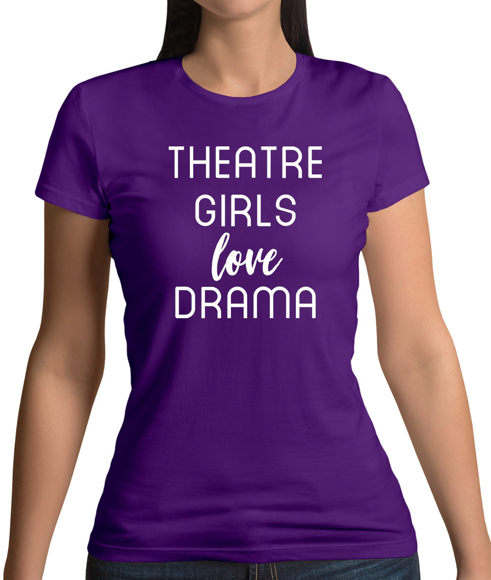 Theatre Girls Love Drama Womens T-Shirt Theatre Girls Love Drama Womens T-Shirt