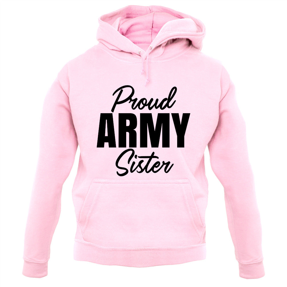 Proud Army Sister Unisex Hoodie Proud Army Sister Unisex Hoodie