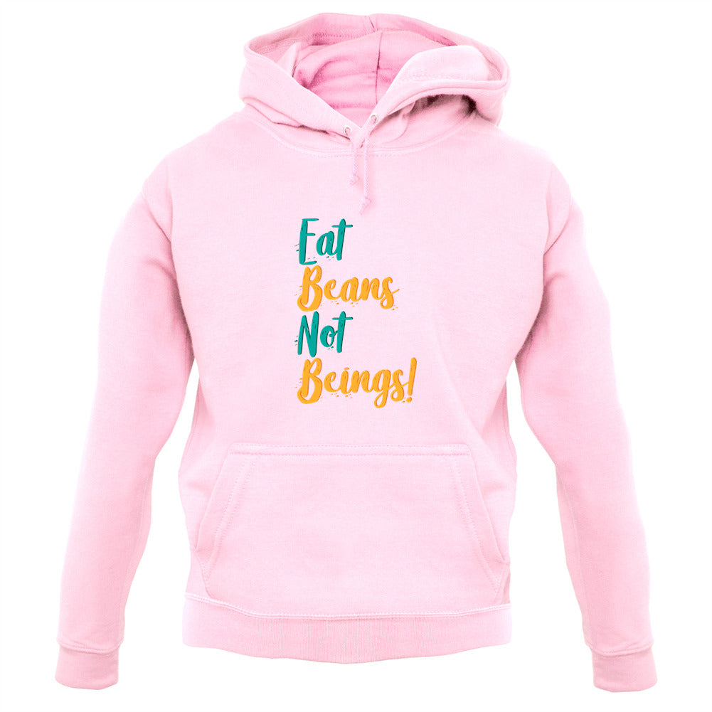 Eat Beans Not Beings Unisex Hoodie Eat Beans Not Beings Unisex Hoodie