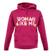 Woman Like Me Unisex Hoodie Woman Like Me Unisex Hoodie