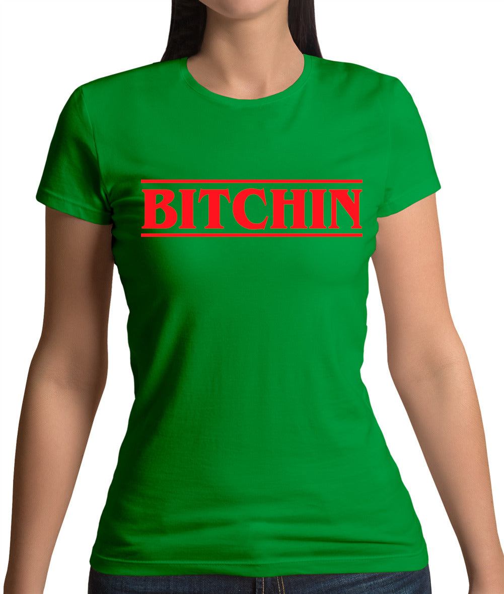 Bitchin Womens T-Shirt Bitchin Womens T-Shirt