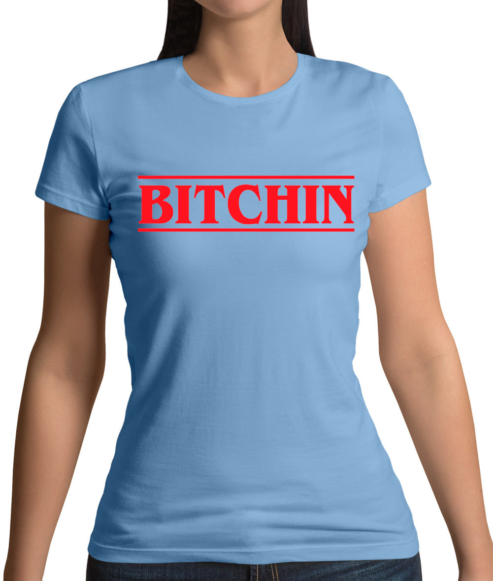 Bitchin Womens T-Shirt Bitchin Womens T-Shirt