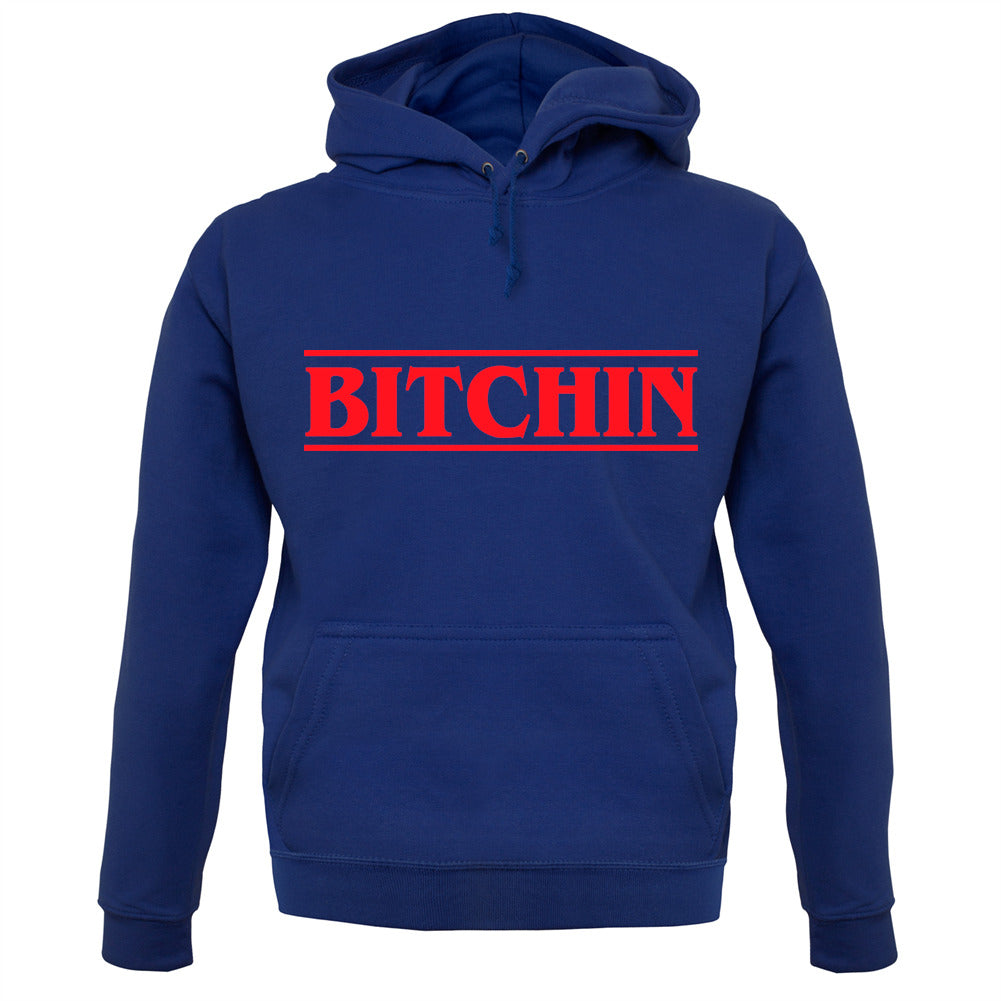 Bitchin Unisex Hoodie Bitchin Unisex Hoodie