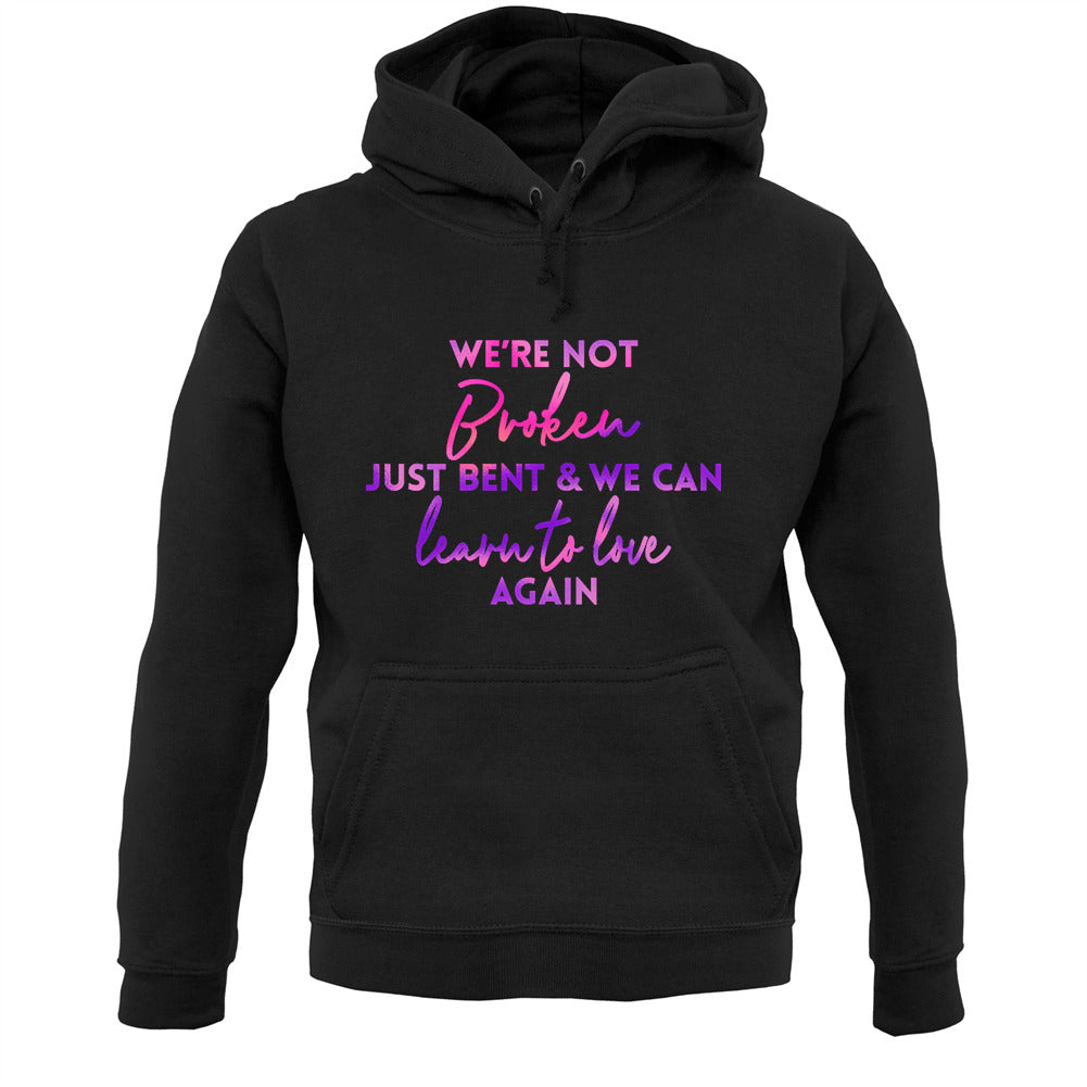 Not Broken Just Bent Unisex Hoodie