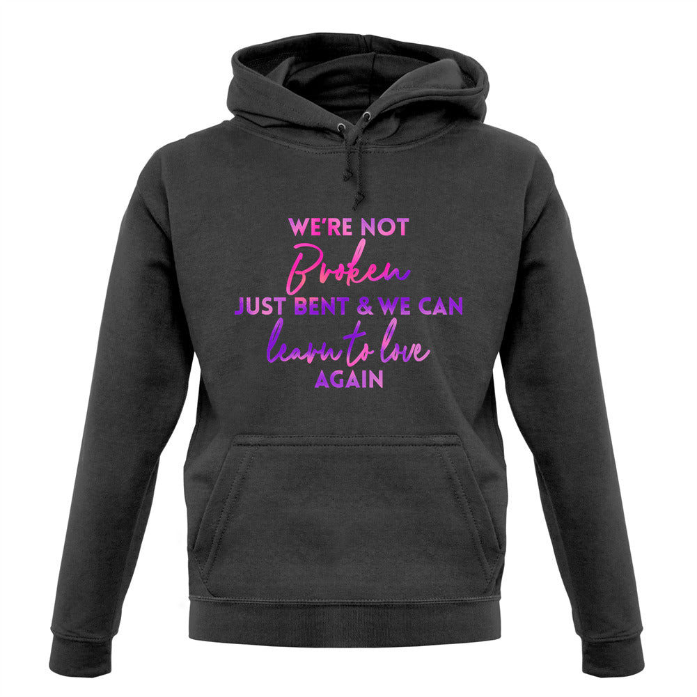 Not Broken Just Bent Unisex Hoodie Not Broken Just Bent Unisex Hoodie