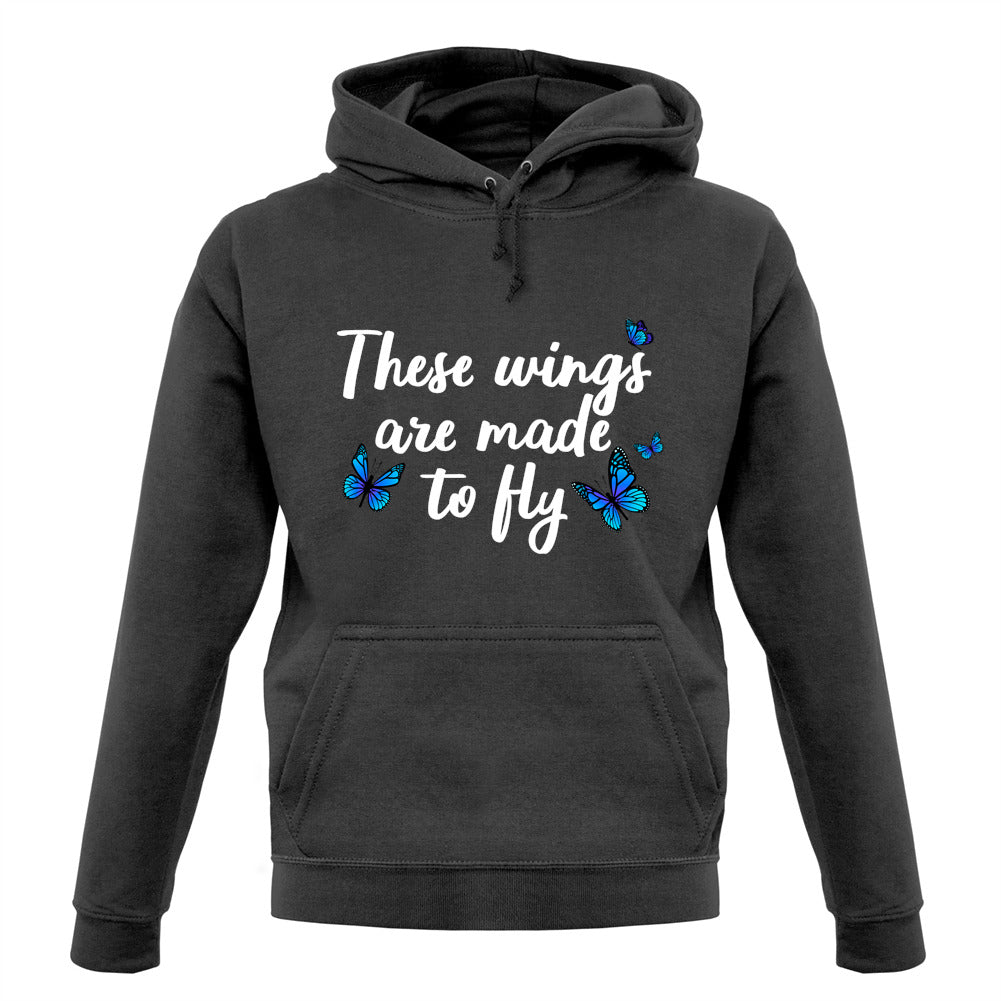 These Wings Are Made To Fly Unisex Hoodie These Wings Are Made To Fly Unisex Hoodie