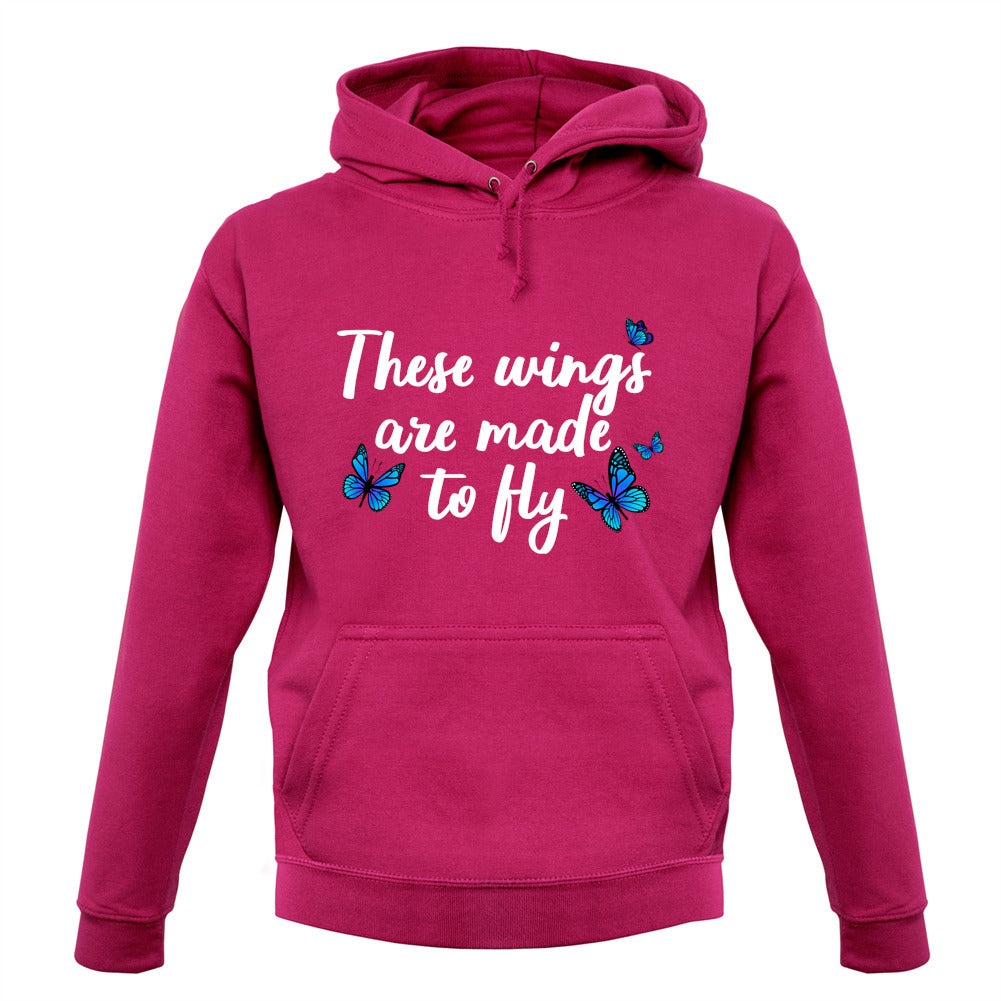 These Wings Are Made To Fly Unisex Hoodie These Wings Are Made To Fly Unisex Hoodie