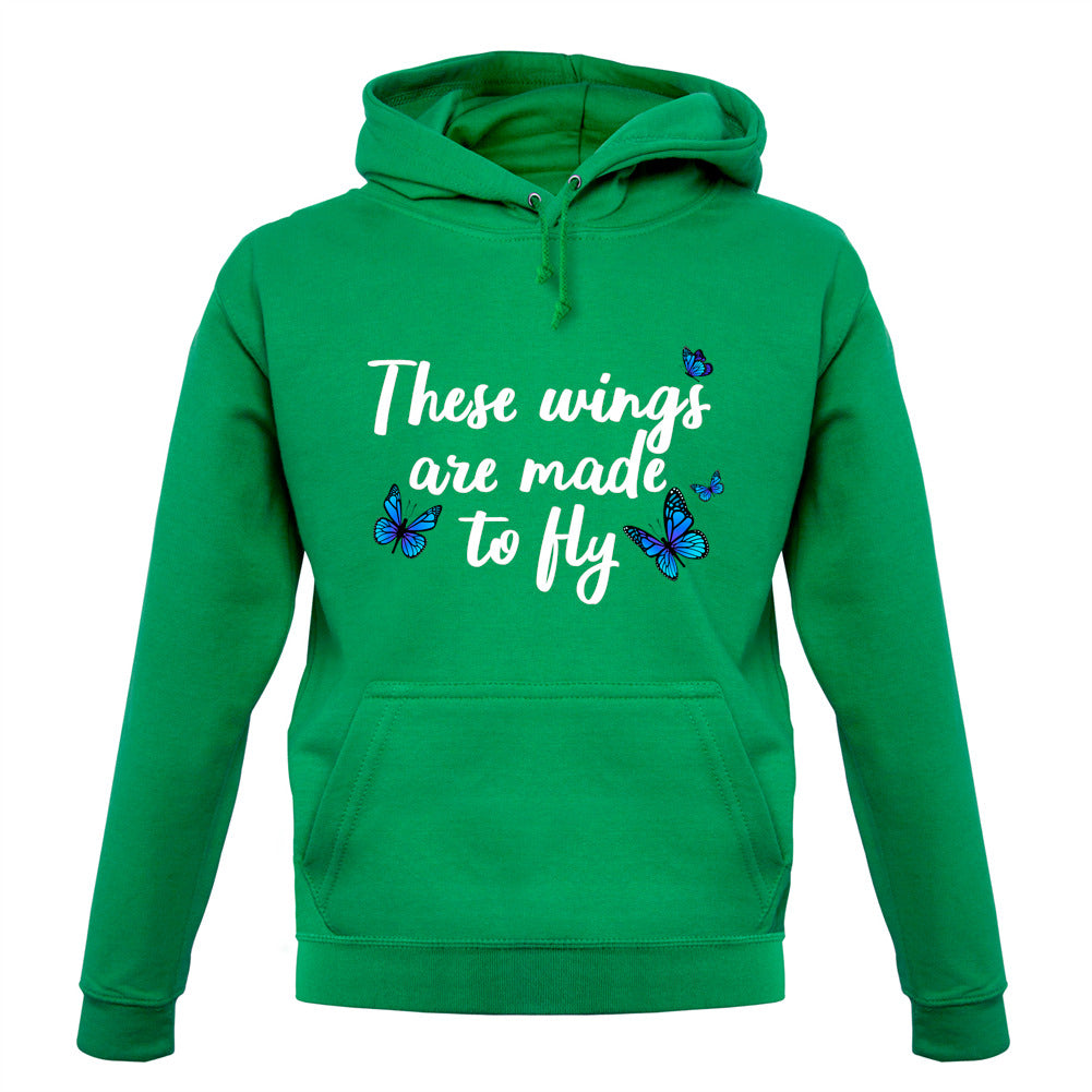 These Wings Are Made To Fly Unisex Hoodie These Wings Are Made To Fly Unisex Hoodie
