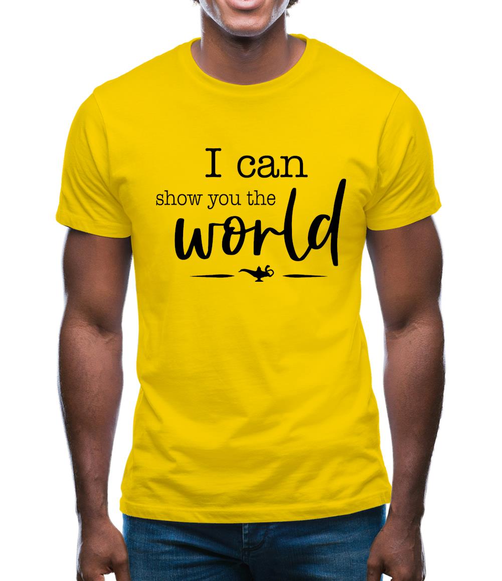 I Can Show You The World Mens T-Shirt I Can Show You The World Mens T-Shirt