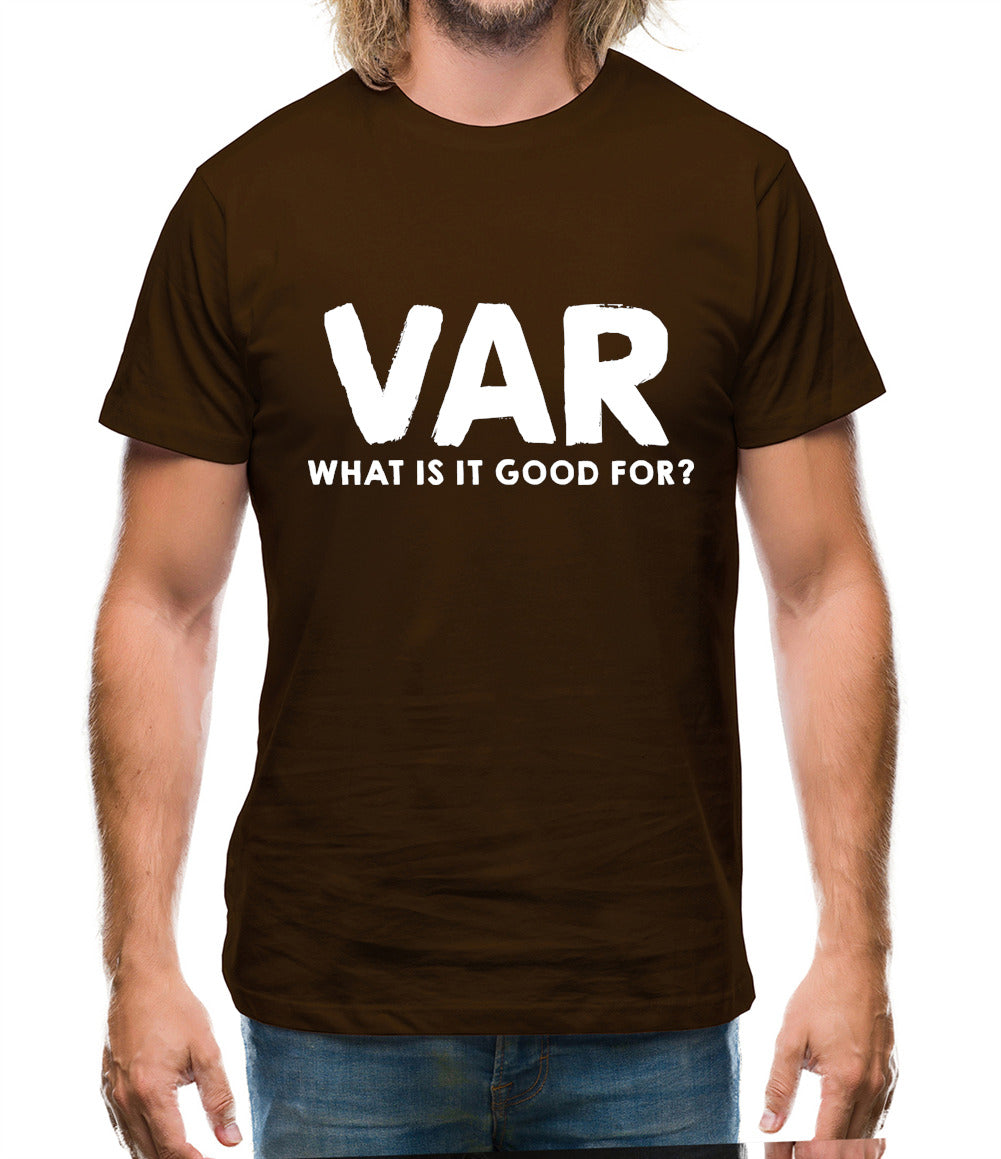 VAR - What Is It Good For Mens T-Shirt VAR - What Is It Good For Mens T-Shirt