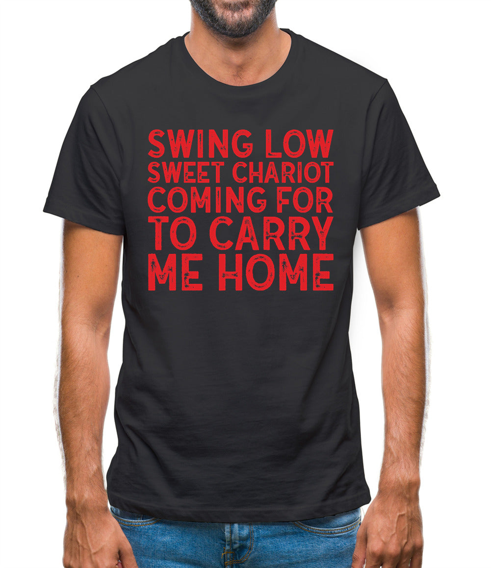Swing Low, Sweet Chariot Mens T-Shirt Swing Low, Sweet Chariot Mens T-Shirt