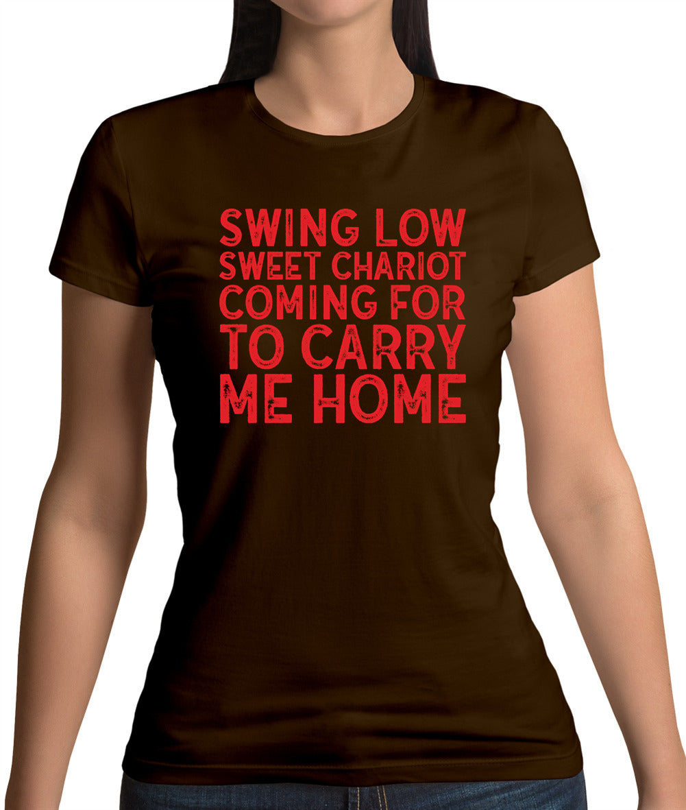 Swing Low, Sweet Chariot Womens T-Shirt Swing Low, Sweet Chariot Womens T-Shirt