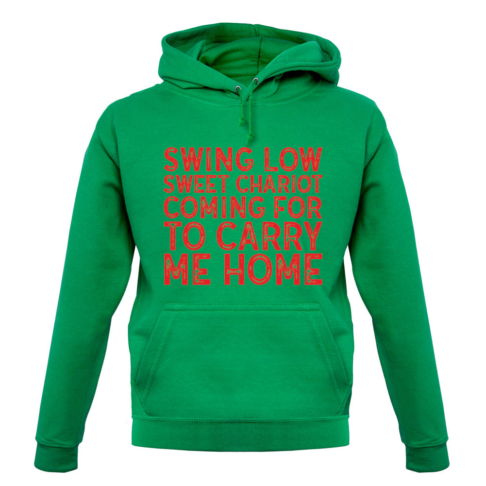 Swing Low, Sweet Chariot Unisex Hoodie Swing Low, Sweet Chariot Unisex Hoodie