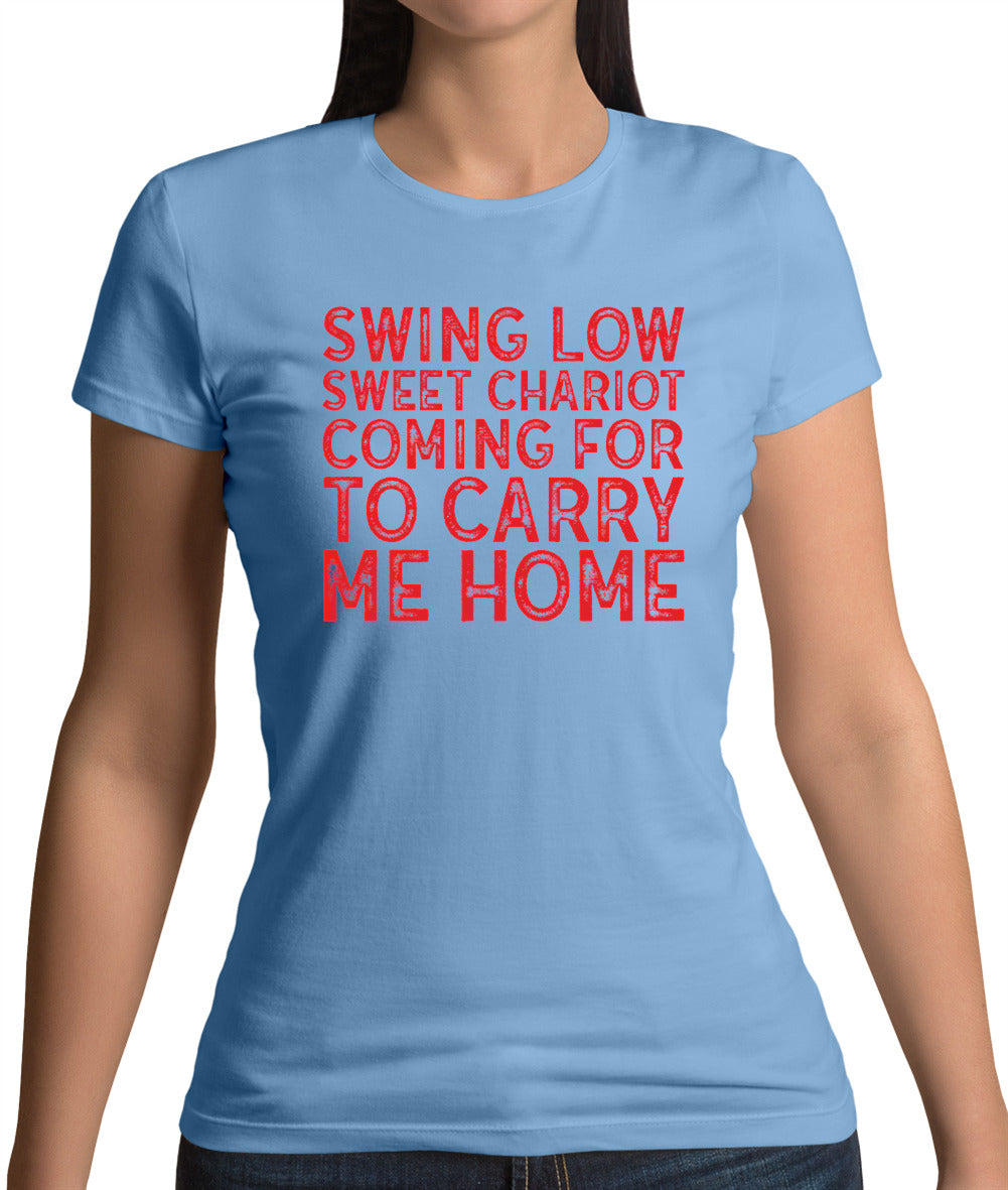 Swing Low, Sweet Chariot Womens T-Shirt Swing Low, Sweet Chariot Womens T-Shirt