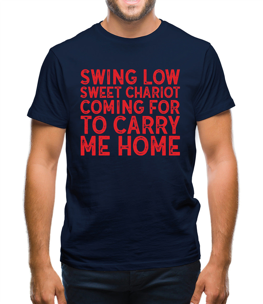 Swing Low, Sweet Chariot Mens T-Shirt Swing Low, Sweet Chariot Mens T-Shirt