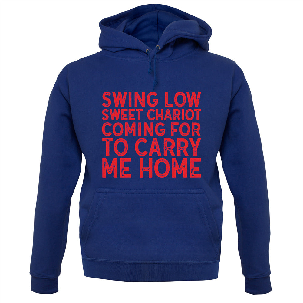 Swing Low, Sweet Chariot Unisex Hoodie Swing Low, Sweet Chariot Unisex Hoodie