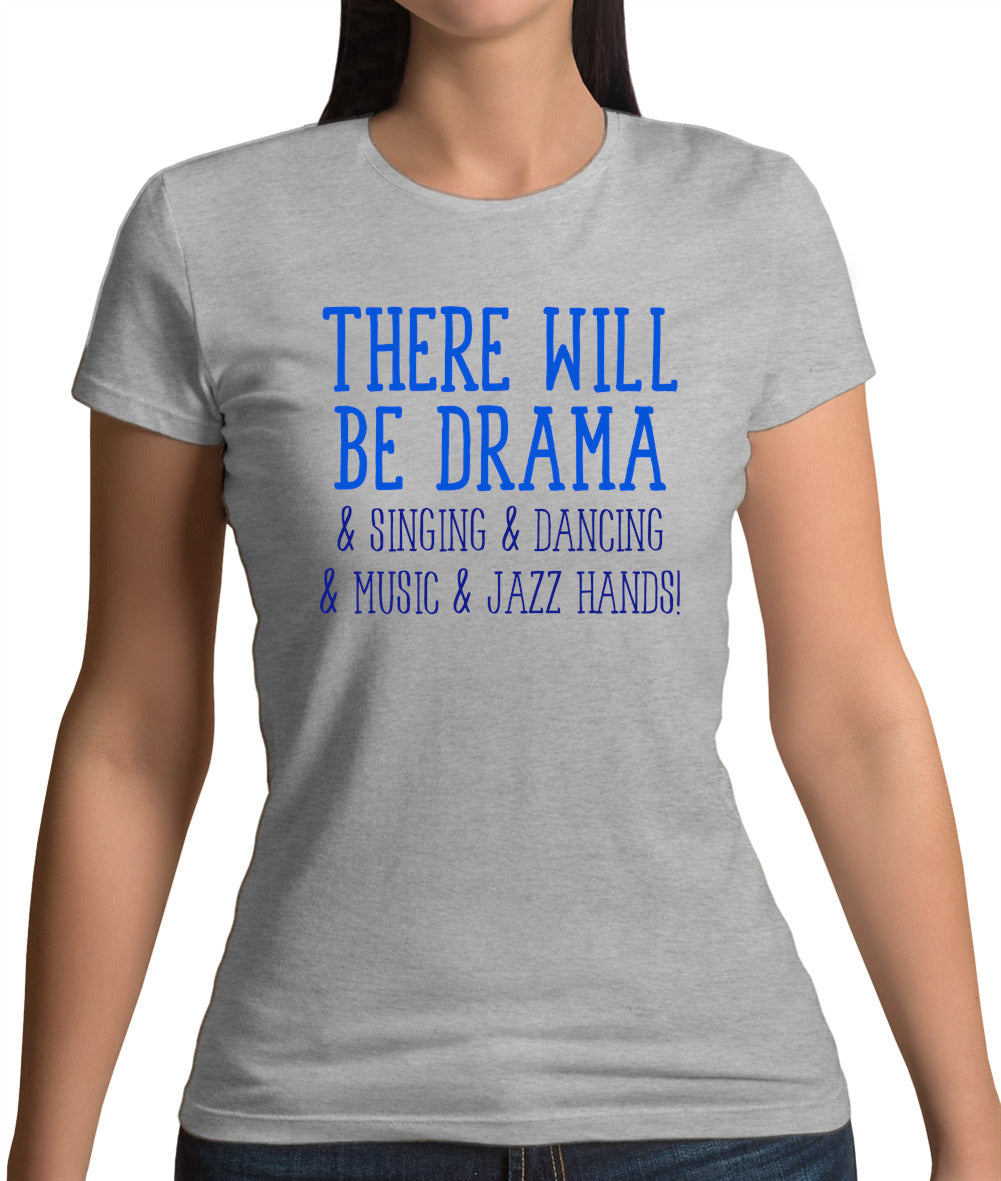 There Will Be Drama Womens T-Shirt There Will Be Drama Womens T-Shirt